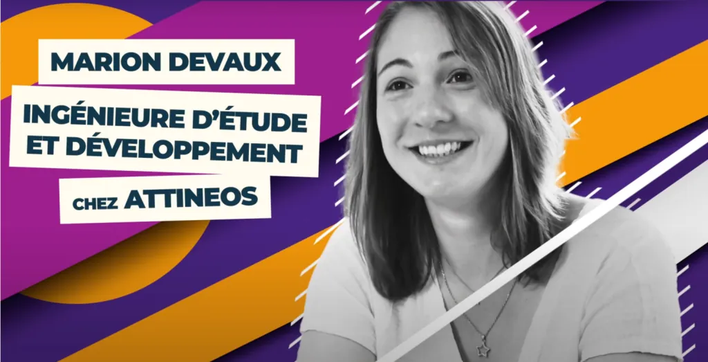 Portrait vidéo de Marion Devaux, ingénieure d'étude et développement chez Attineos